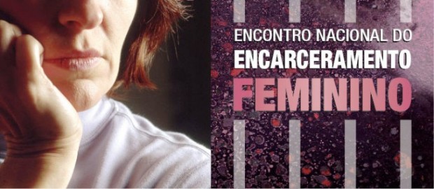 Encontro Nacional do Encarceramento Feminino