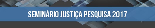 Seminário Justiça Pesquisa 2017