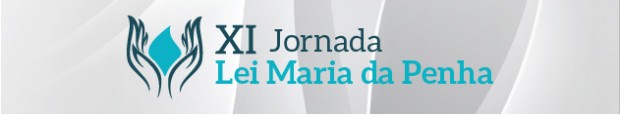 XI Jornada Lei Maria da Penha