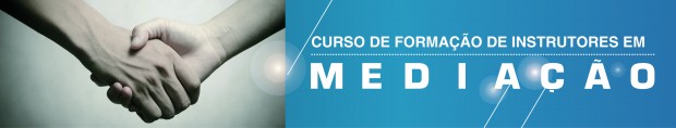 Curso de Formação de Instrutores em Mediação e Conciliação