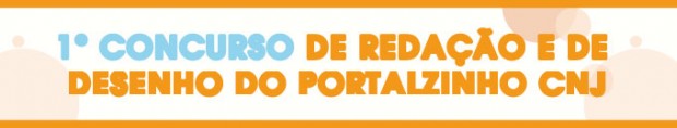 Você está visualizando atualmente 1º Concurso de Redação e Desenho do Portalzinho CNJ