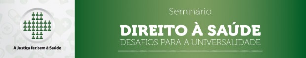 Você está visualizando atualmente Seminário Direito à Saúde: desafios para a universalidade