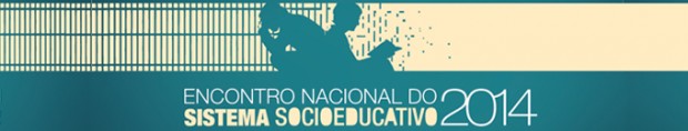 Encontro Nacional do Sistema Socioeducativo