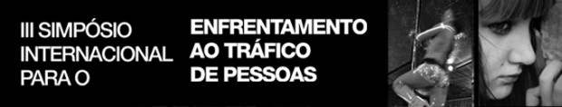 III Simpósio Internacional para Enfrentamento ao Tráfico de Pessoas