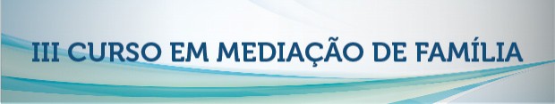 III Curso de Mediação de Família