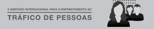 II Simpósio Internacional para enfrentamento ao Tráfico de Pessoas