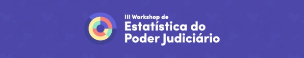 III Workshop de Estatística do Poder Judiciário