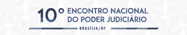 10° Encontro Nacional do Poder Judiciário