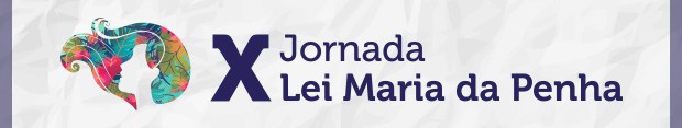 Você está visualizando atualmente 10ª Edição da Jornada Maria da Penha