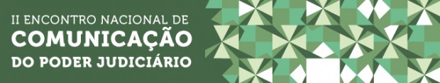 Você está visualizando atualmente II Encontro Nacional de Comunicação do Poder Judiciário